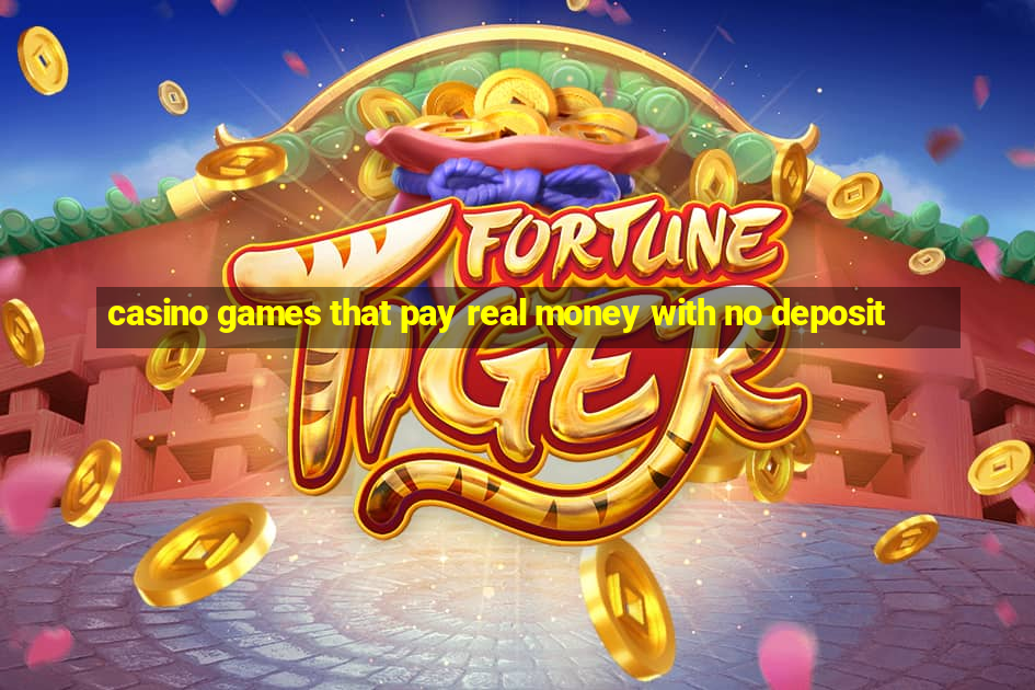 casino games that pay real money with no deposit