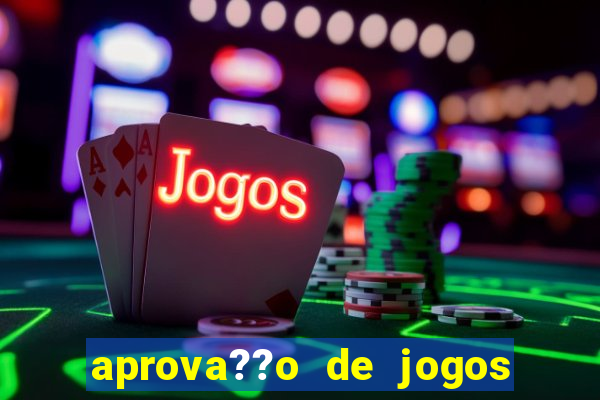 aprova??o de jogos de azar