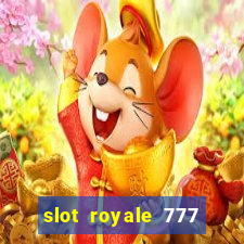 slot royale 777 vegas casino