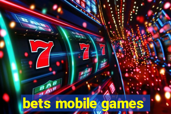 bets mobile games