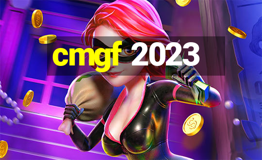 cmgf 2023