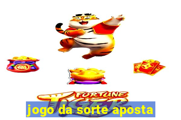 jogo da sorte aposta