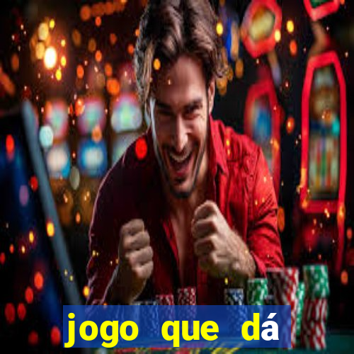 jogo que dá dinheiro grátis