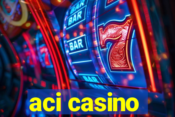 aci casino