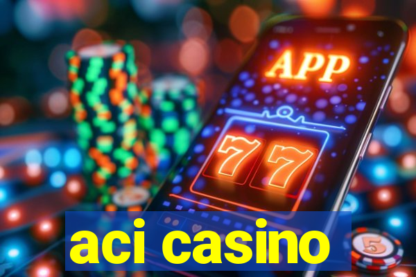 aci casino