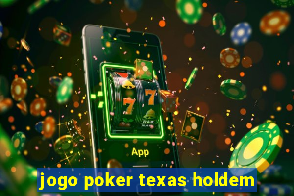 jogo poker texas holdem