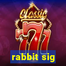 rabbit sig