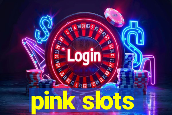 pink slots