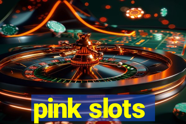 pink slots