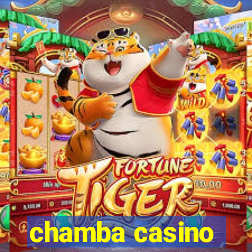 chamba casino