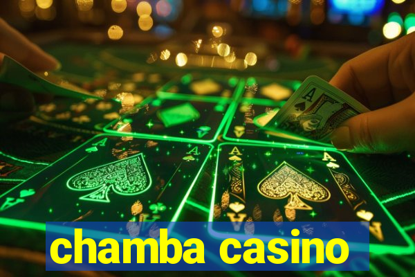 chamba casino