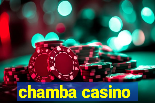 chamba casino