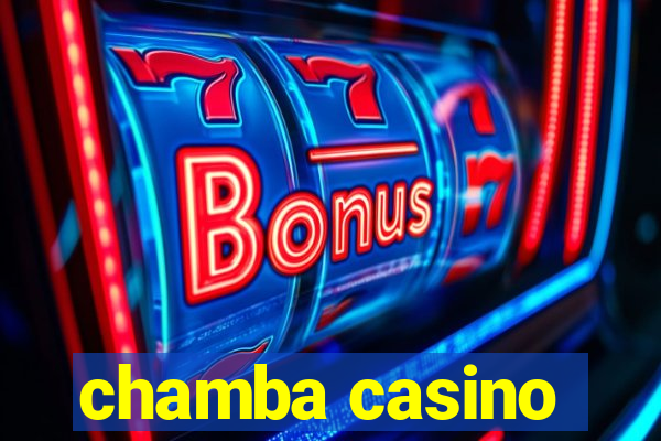 chamba casino