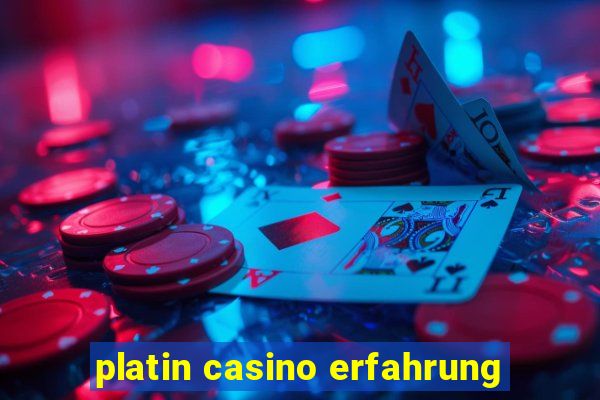 platin casino erfahrung