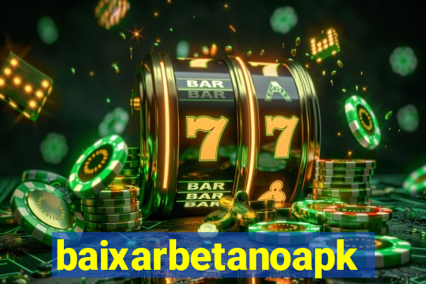 baixarbetanoapk