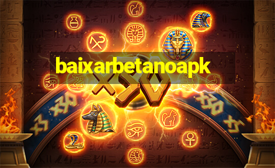 baixarbetanoapk