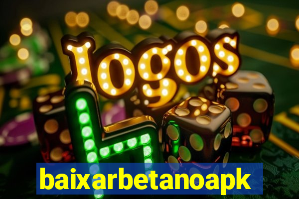 baixarbetanoapk