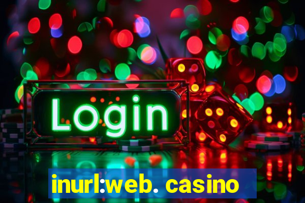 inurl:web. casino