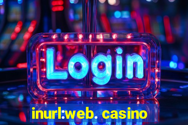 inurl:web. casino