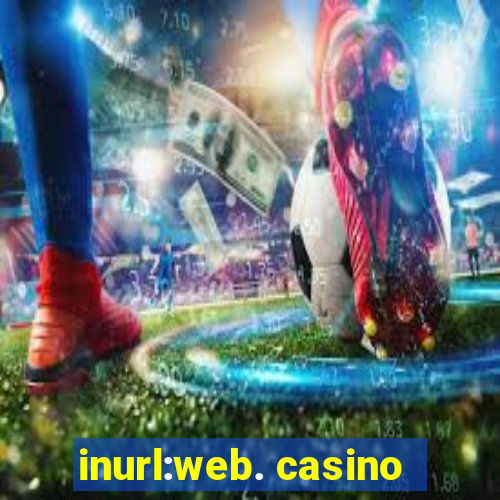 inurl:web. casino