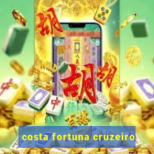 costa fortuna cruzeiro