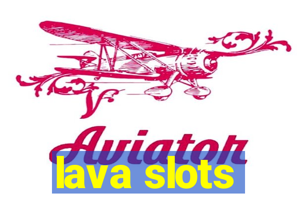 lava slots