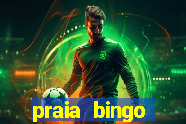 praia bingo dinheiro infinito 2022