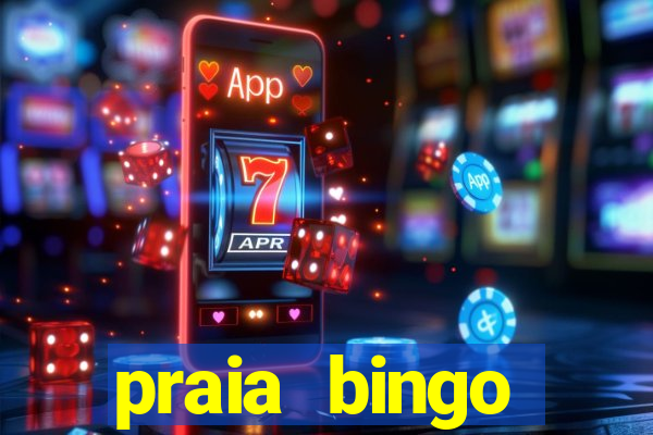 praia bingo dinheiro infinito 2022