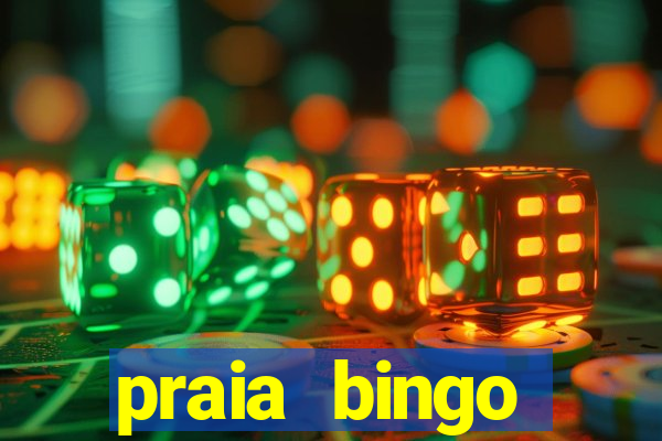 praia bingo dinheiro infinito 2022