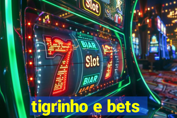 tigrinho e bets