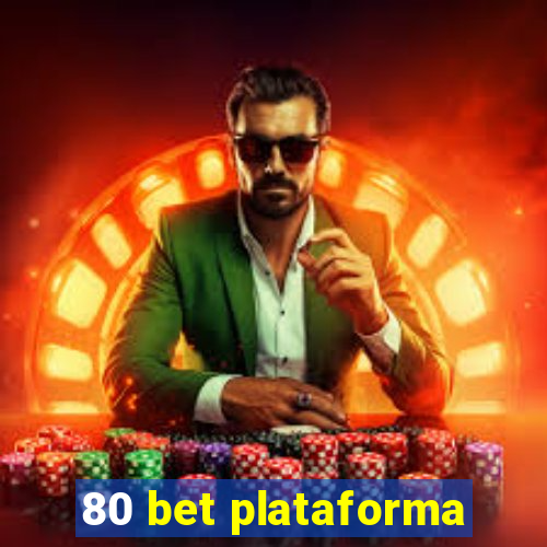 80 bet plataforma