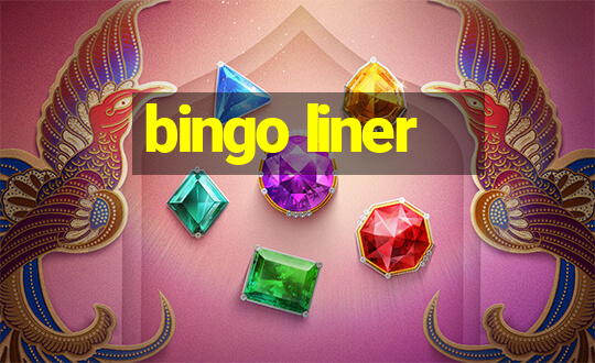 bingo liner