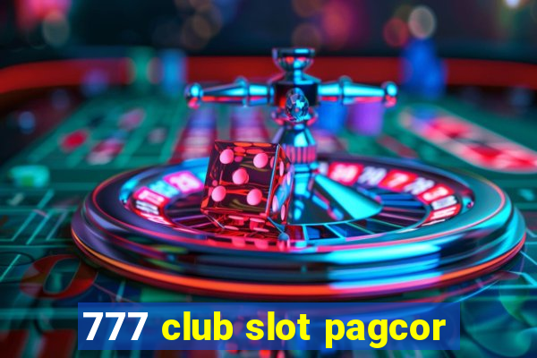 777 club slot pagcor