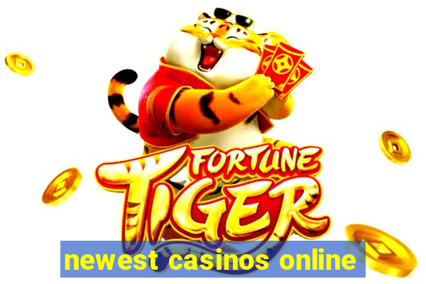 newest casinos online