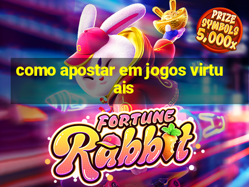 como apostar em jogos virtuais