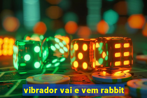 vibrador vai e vem rabbit