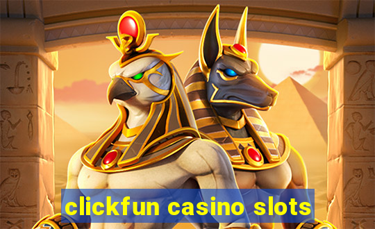 clickfun casino slots