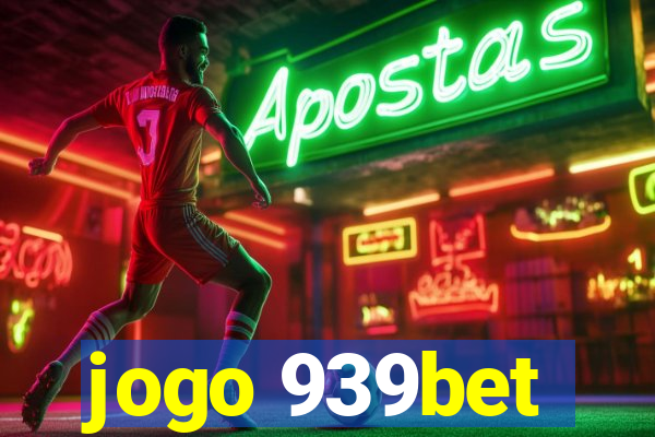 jogo 939bet