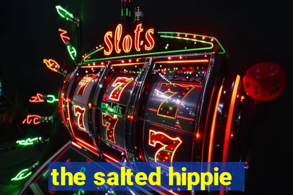 the salted hippie