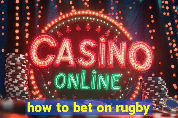 how to bet on rugby