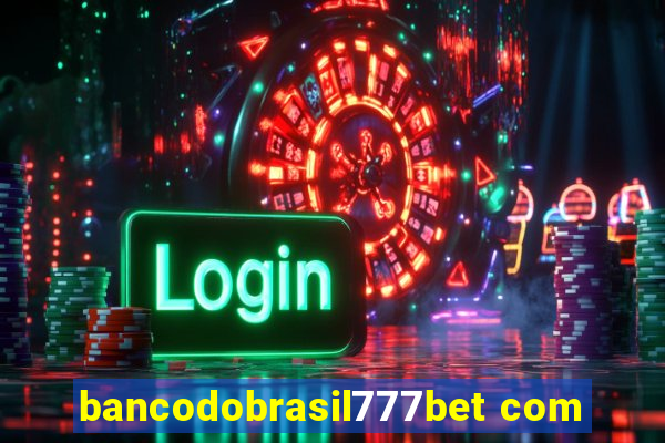 bancodobrasil777bet com