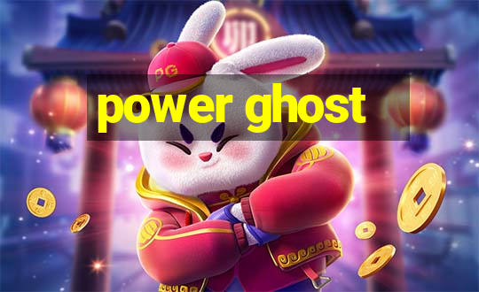 power ghost