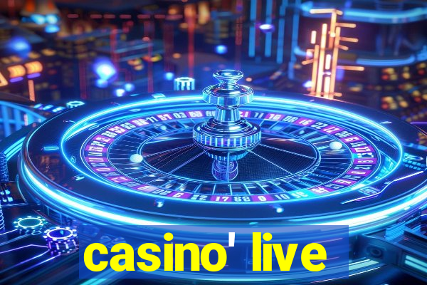 casino' live