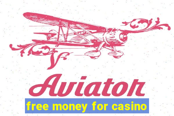 free money for casino