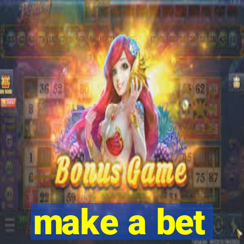 make a bet