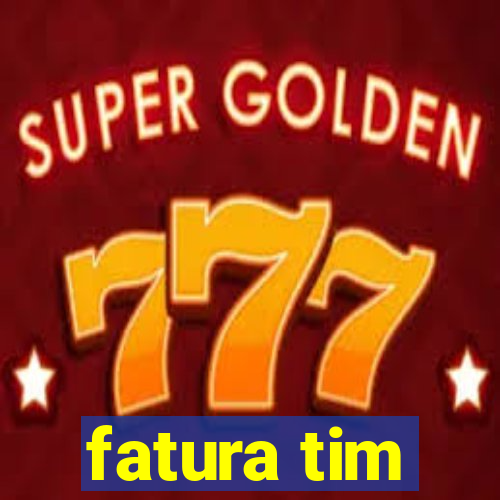 fatura tim