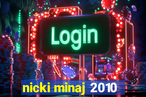 nicki minaj 2010