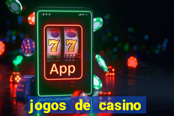 jogos de casino gr谩tis m谩quinas