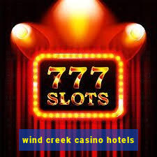 wind creek casino hotels