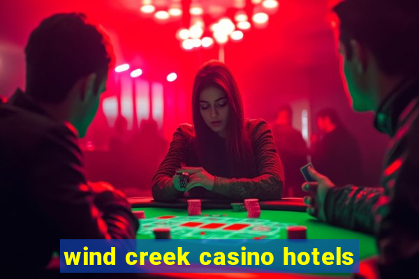 wind creek casino hotels